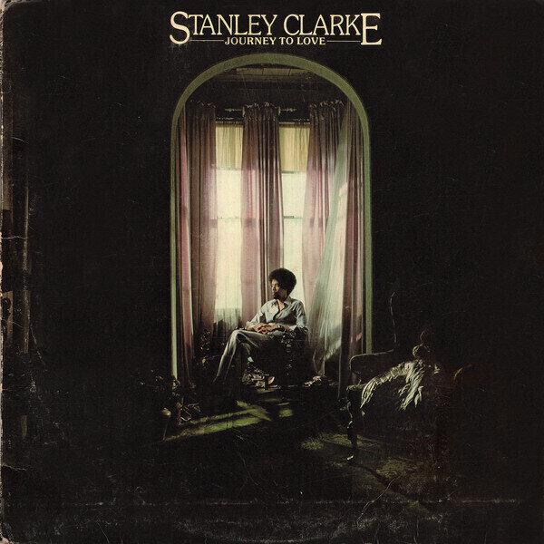 Stanley Clarke – Journey To Love