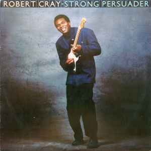Robert Cray ‎– Strong Persuader