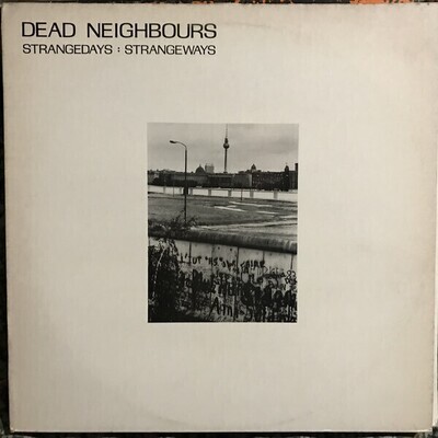 Dead Neighbours ‎– Strangedays : Strangeways