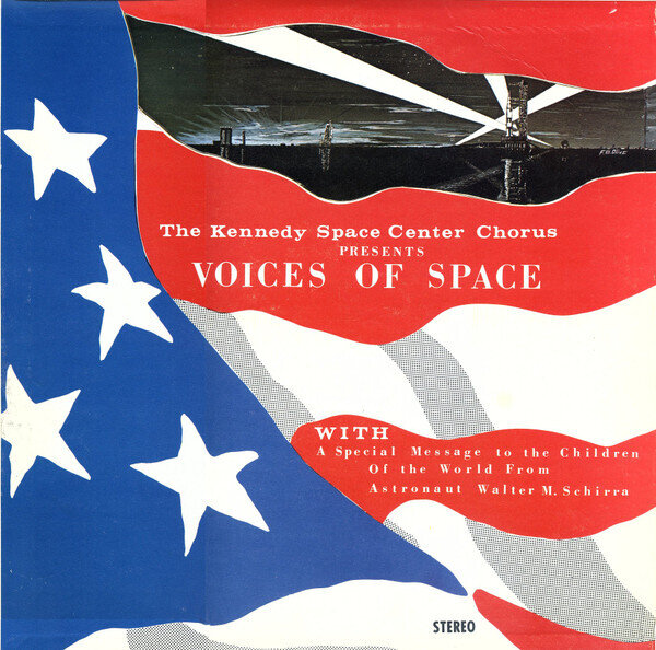 Kennedy Space Center Chorus With Astronaut Walter M. Schirra* – Voices Of Space