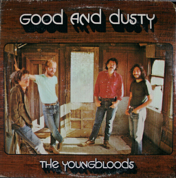 Youngbloods - Good And Dusty