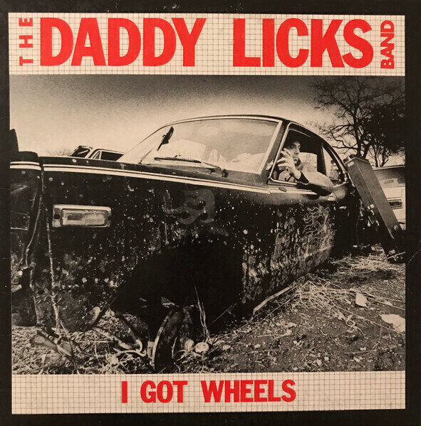 Daddy Licks – I Got Wheels