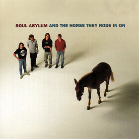 Soul Asylum ‎– And The Horse They Rode In On