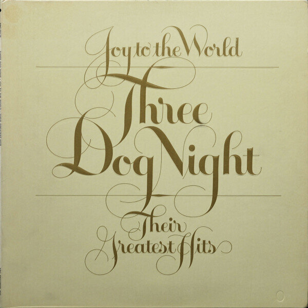 Three Dog Night – Joy To The World - Their Greatest Hits
