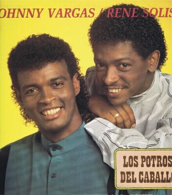 Johnny Vargas, René Solís – Los Potros Del Caballo