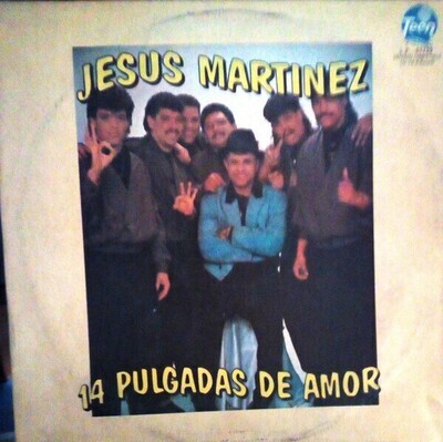 Jesus Martinez ‎– 14 Pulgadas De Amor