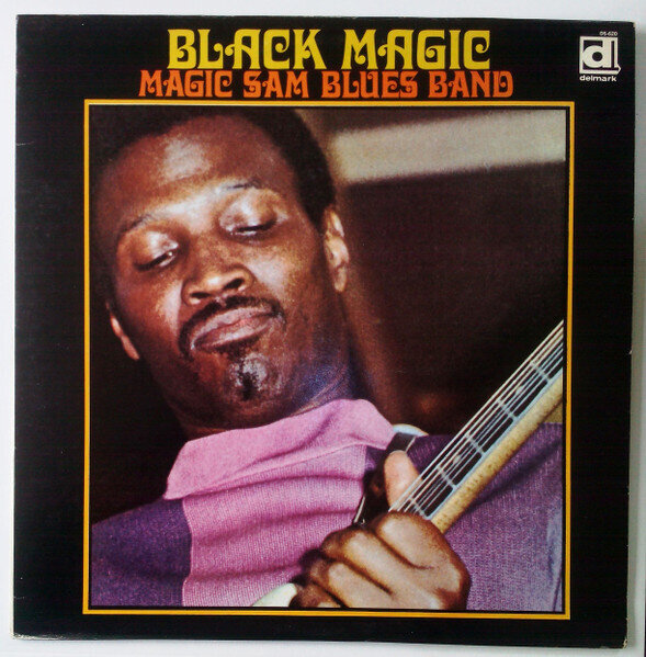 Magic Sam Blues Band – Black Magic