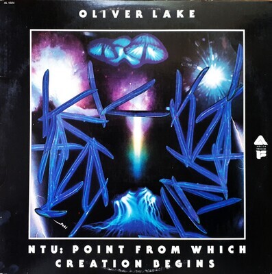 Oliver Lake – NTU: Point From Which Creation Begins