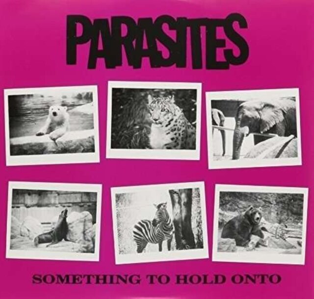 PARASITES / SOMETHING TO HOLD ONTO