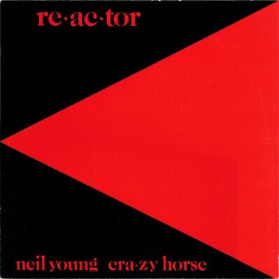 Neil Young & Crazy Horse – Reactor