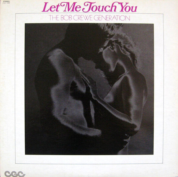 The Bob Crewe Generation – Let Me Touch You