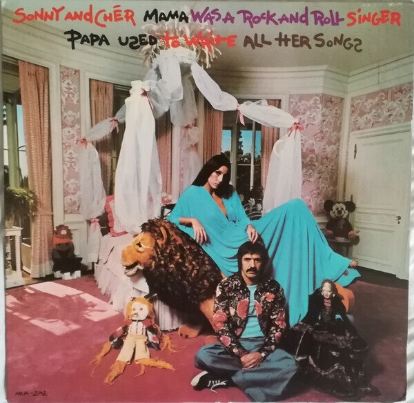 Sonny And Cher* – Mama Was A Rock And Roll Singer Papa Used To Write All Her Songs