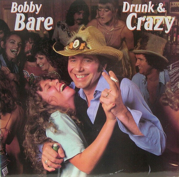 Bobby Bare – Drunk And Crazy
