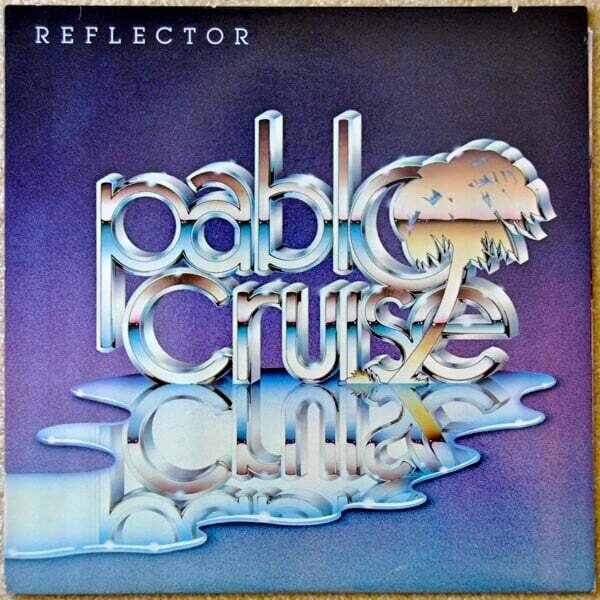 Pablo Cruise – Reflector