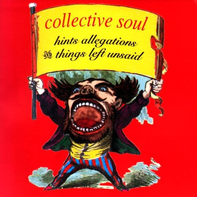 COLLECTIVE SOUL / HINTS ALLEGATIONS & THINGS LEFT UNSAID