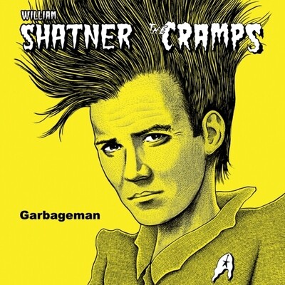 SHATNER,WILLIAM & THE CRAMPS / GARBAGEMAN