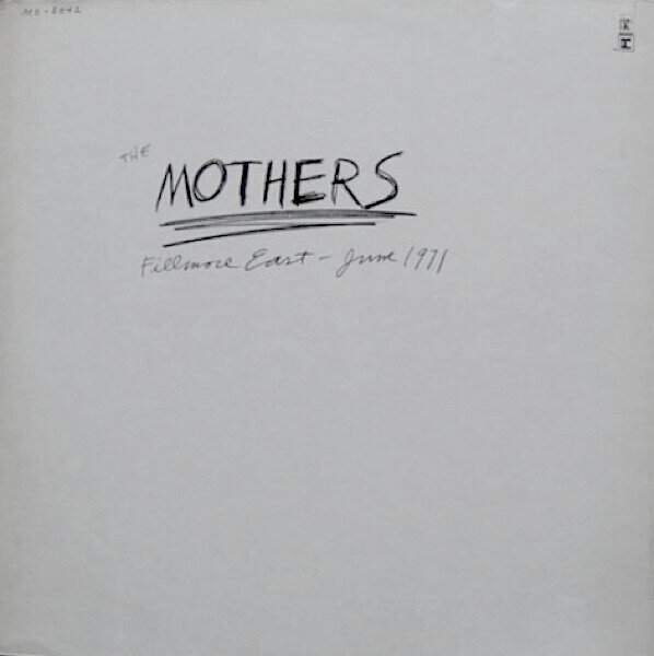 The Mothers – Fillmore East - June 1971