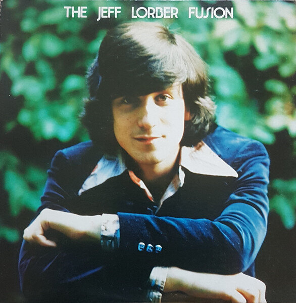 The Jeff Lorber Fusion – The Jeff Lorber Fusion