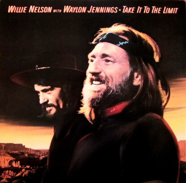 Willie Nelson With Waylon Jennings – Take It To The Limit