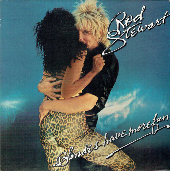 Rod Stewart – Blondes Have More Fun