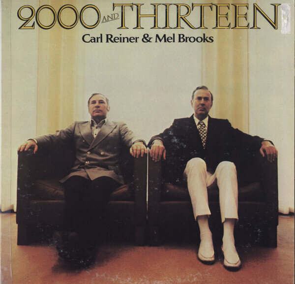 Carl Reiner & Mel Brooks – 2000 And Thirteen