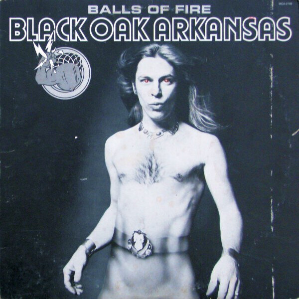 Black Oak Arkansas – Balls Of Fire