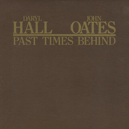 Daryl Hall & John Oates – Past Times Behind