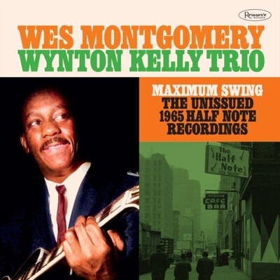 MONTGOMERY,WES; WYNTON KELLY TRIO - MAXIMUM SWING: THE UNISSUED 1965 HALF NOTE RECORDINGS (3LP/180G)