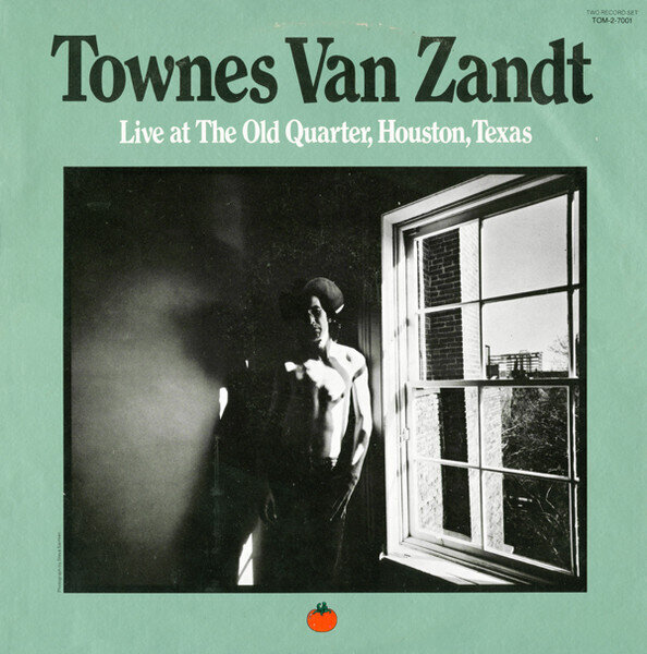 Townes Van Zandt – Live At The Old Quarter, Houston, Texas