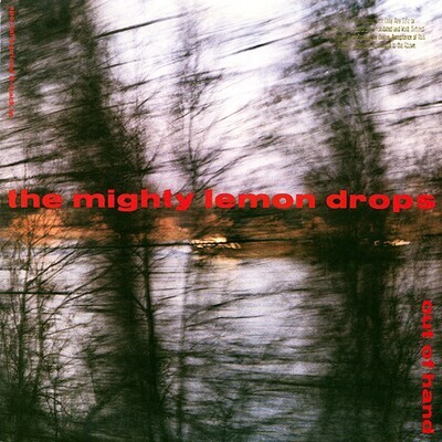 The Mighty Lemon Drops – Out Of Hand