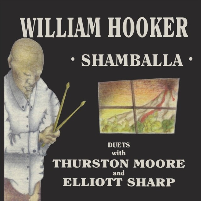 HOOKER,WILLIAM WITH THURSTON MOORE &amp; ELLIOTT SHARP - SHAMBALLA (2LP) (RSD)