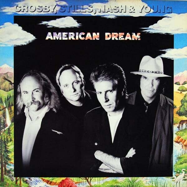 Crosby, Stills, Nash &amp; Young – American Dream