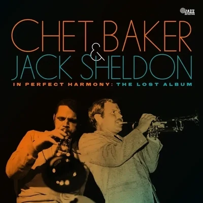 BAKER,CHET; JACK SHELDON - IN PERFECT HARMONY: THE LOST ALBUM (RSD)