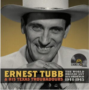TUBB,ERNEST & HIS TEXAS TROUBADOURS - WORLD BROADCAST RECORDINGS 1944/1945 (RSD)