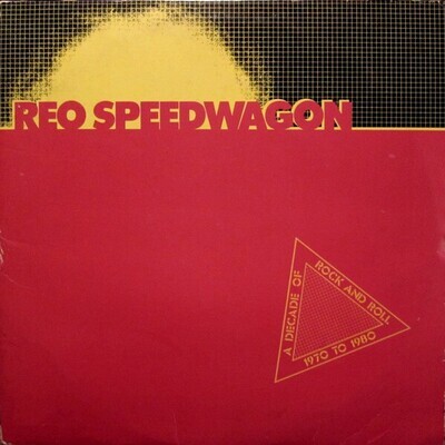REO Speedwagon – A Decade Of Rock And Roll 1970 To 1980