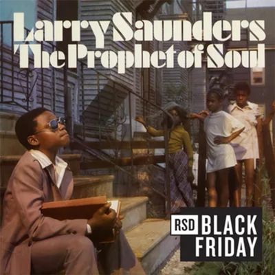 SAUNDERS,LARRY  - THE PROPHET OF SOUL / STRANGER (RSD)