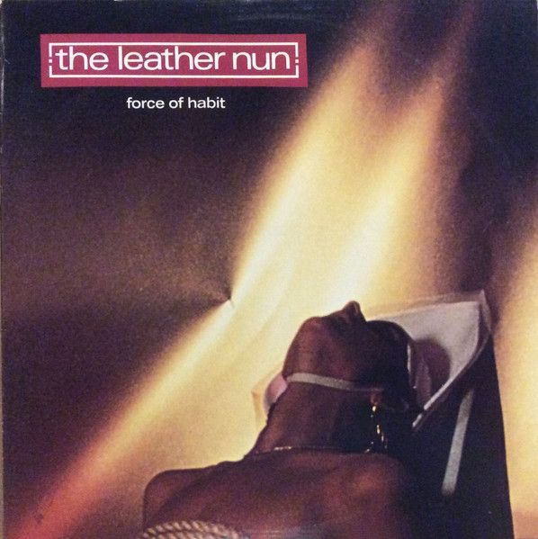 The Leather Nun – Force Of Habit