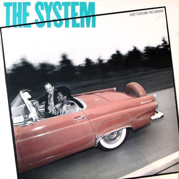The System – Don&#39;t Disturb This Groove
