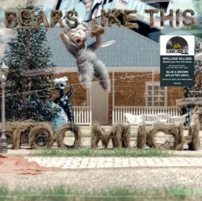 SPILLAGE VILLAGE / BEARS LIKE THIS TOO MUCH (CLEAR W/ BROWN &amp; BLUE SPLATTER VINYL) (RSD)