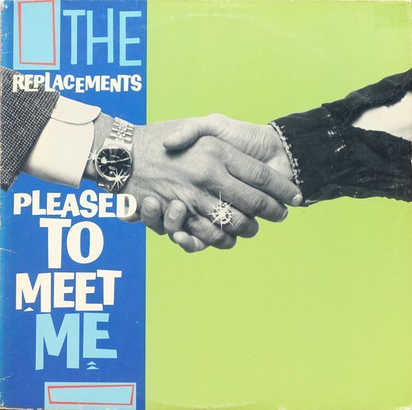 The Replacements – Pleased To Meet Me