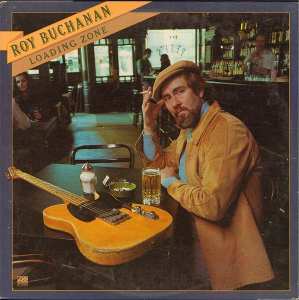 Roy Buchanan – Loading Zone