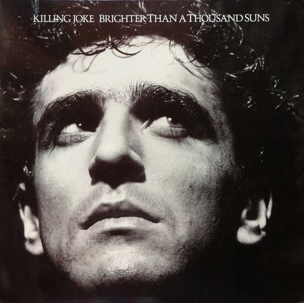 Killing Joke – Brighter Than A Thousand Suns