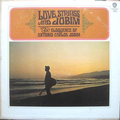 Antonio Carlos Jobim – Love, Strings And Jobim (The Eloquence Of Antonio Carlos Jobim)