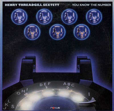 Henry Threadgill Sextett – You Know The Number