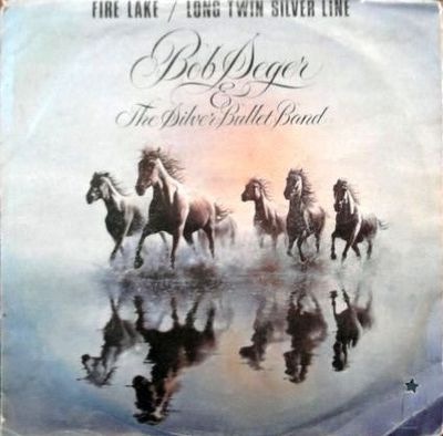 Bob Seger &amp; The Silver Bullet Band* – Fire Lake / Long Twin Silver Line