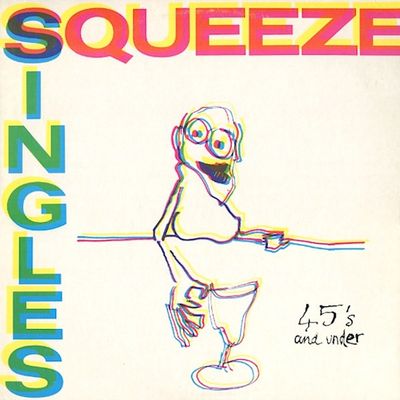 Squeeze – Singles - 45&#39;s And Under