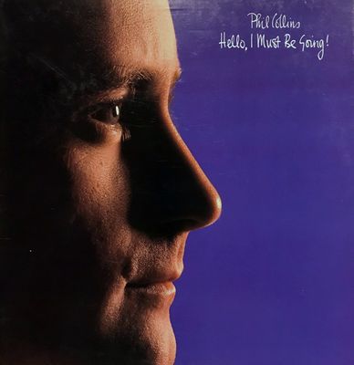 Phil Collins – Hello, I Must Be Going!