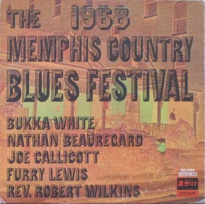 Bukka White / Nathan Beauregard / Joe Callicott / Furry Lewis / Rev. Robert Wilkins – The 1968 Memphis Country Blues Festival Bukka White / Nathan Beauregard / Joe Callicott / Furry Lewis / Rev. Robert Wilkins – The 1968 Memphis Country Blues Festival