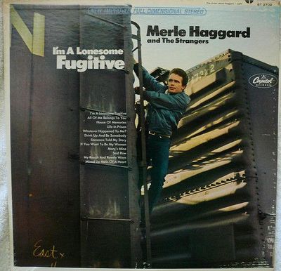 Merle Haggard And The Strangers – I'm A Lonesome Fugitive Merle Haggard And The Strangers – I'm A Lonesome Fugitive