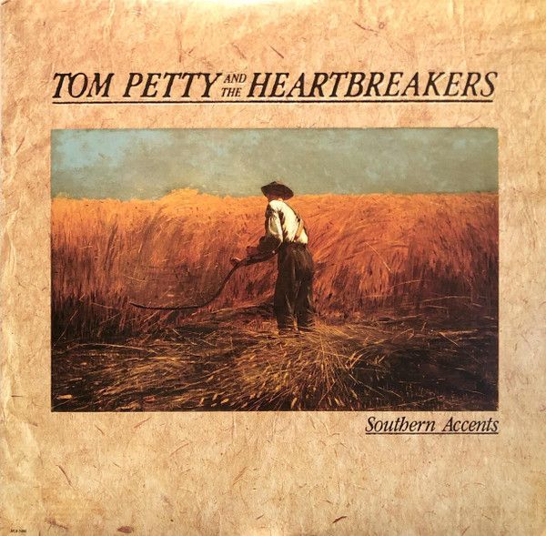 Tom Petty And The Heartbreakers – Southern Accents Tom Petty And The Heartbreakers – Southern Accents